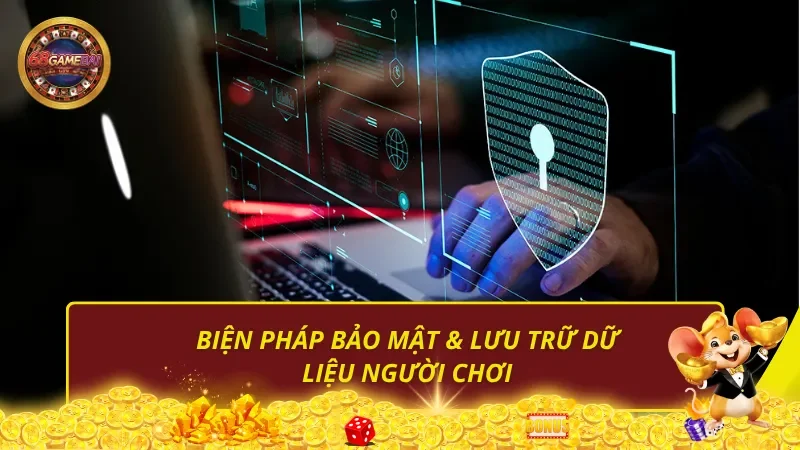 Biện pháp bảo mật & lưu trữ dữ liệu người chơi