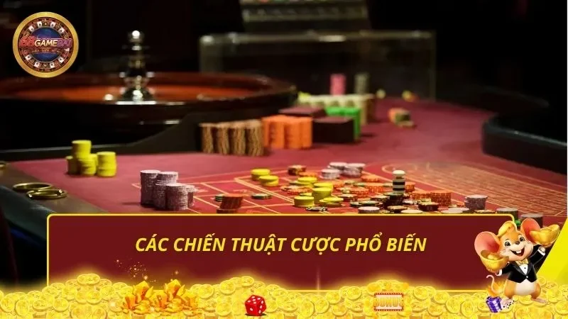 Các chiến thuật cược phổ biến