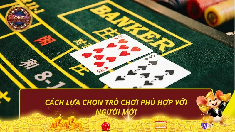 Cách lựa chọn trò chơi phù hợp với người mới