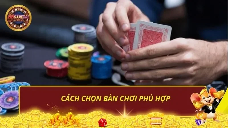 Cách chọn bàn chơi phù hợp
