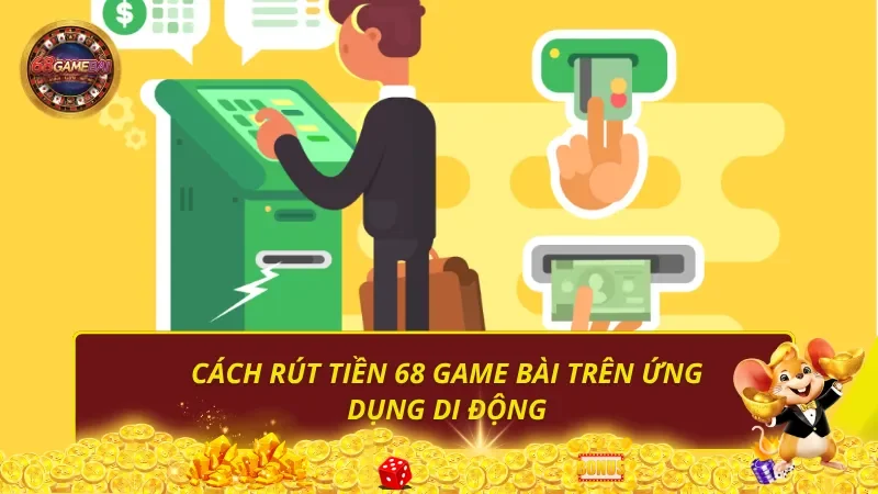Cách rút tiền 68 Game Bài trên ứng dụng di động