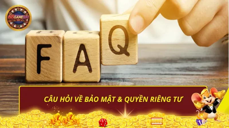 Câu hỏi về bảo mật & quyền riêng tư