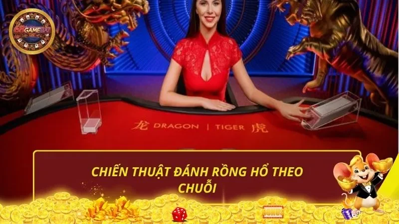 Chiến thuật đánh Rồng Hổ theo chuỗi