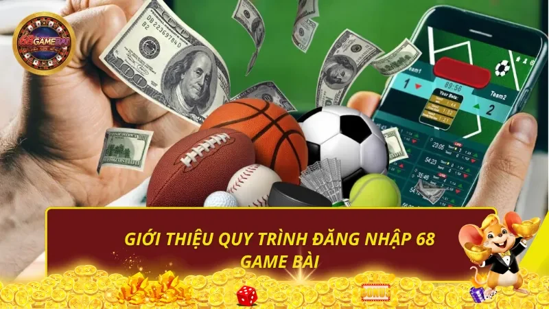 Giới thiệu quy trình đăng nhập 68 Game Bài