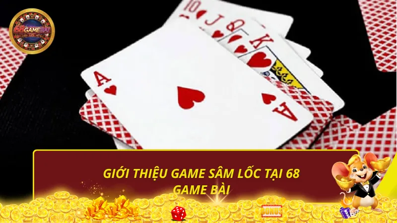 Giới thiệu game sâm lốc tại 68 Game Bài