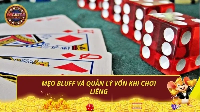Mẹo bluff và quản lý vốn khi chơi Liêng