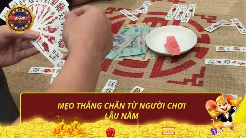 Mẹo thắng chắn từ người chơi lâu năm