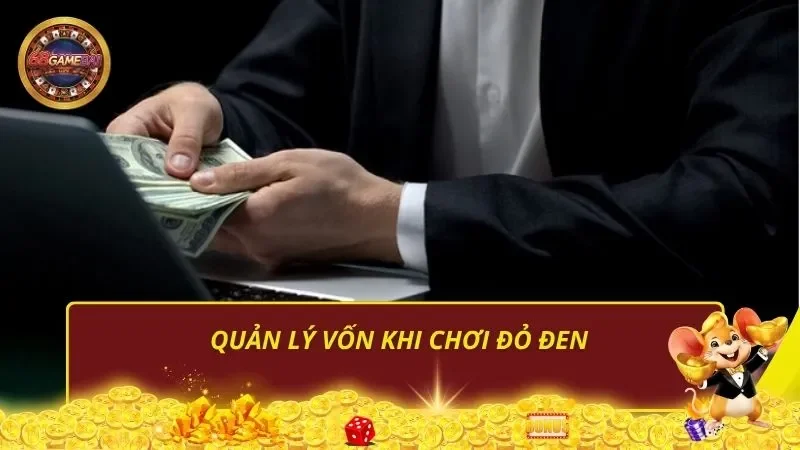 Quản lý vốn khi chơi đỏ đen