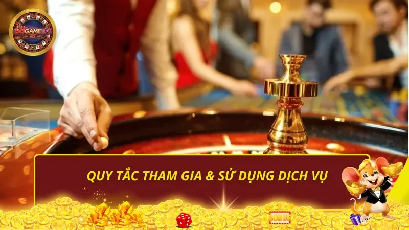 Quy tắc tham gia & sử dụng dịch vụ