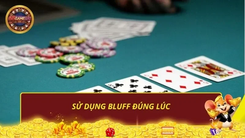 Sử dụng bluff đúng lúc