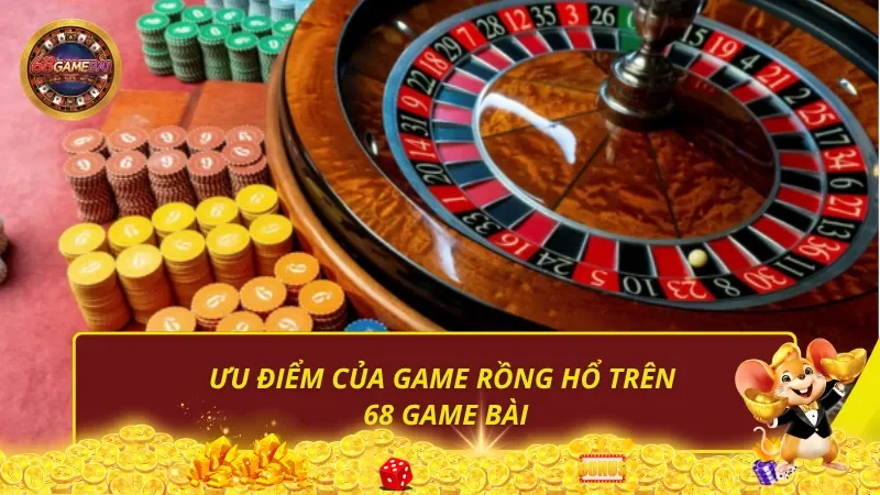 Ưu điểm của game Rồng Hổ trên 68 Game Bài