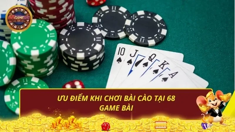 Ưu điểm khi chơi Bài Cào tại 68 Game Bài
