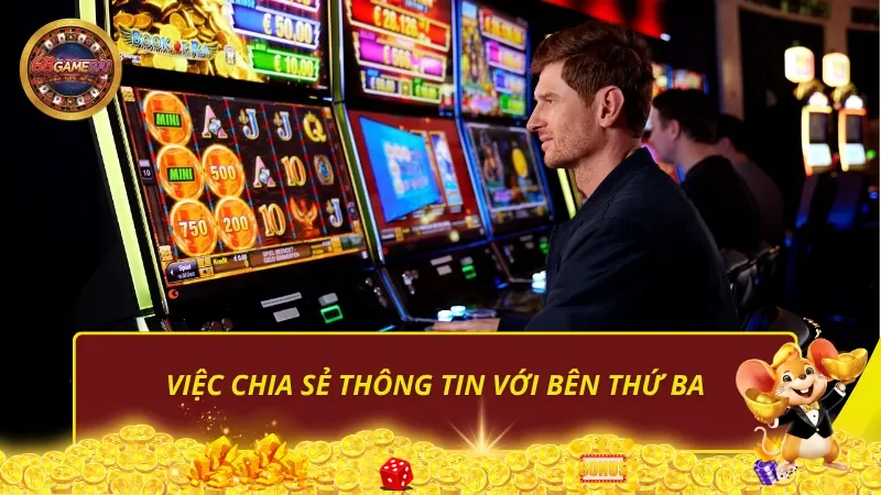 Việc chia sẻ thông tin với bên thứ ba