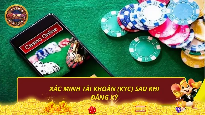 Xác minh tài khoản (KYC) sau khi đăng ký